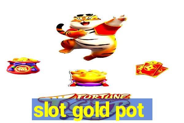 slot gold pot