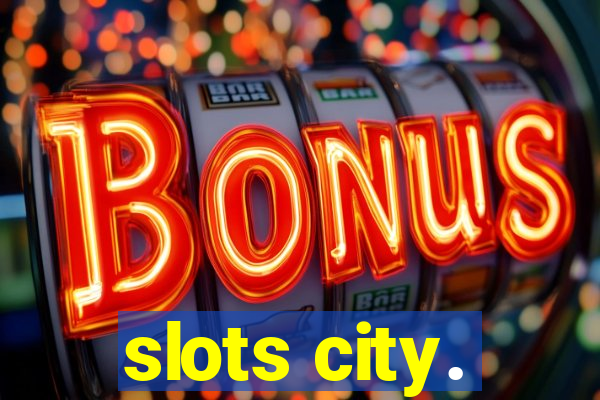 slots city.