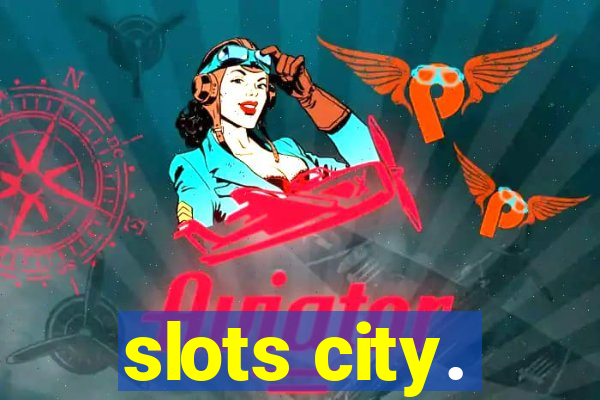 slots city.