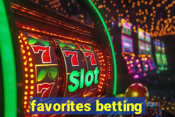 favorites betting