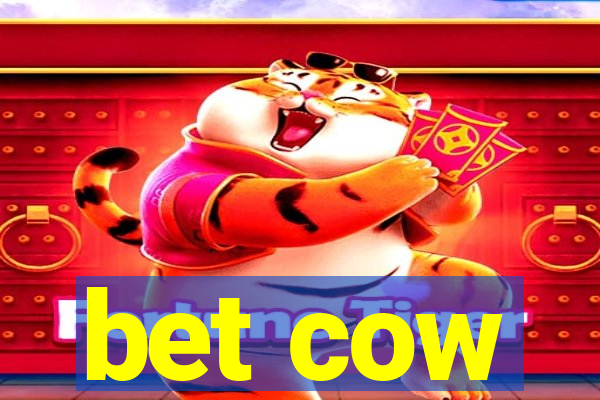 bet cow