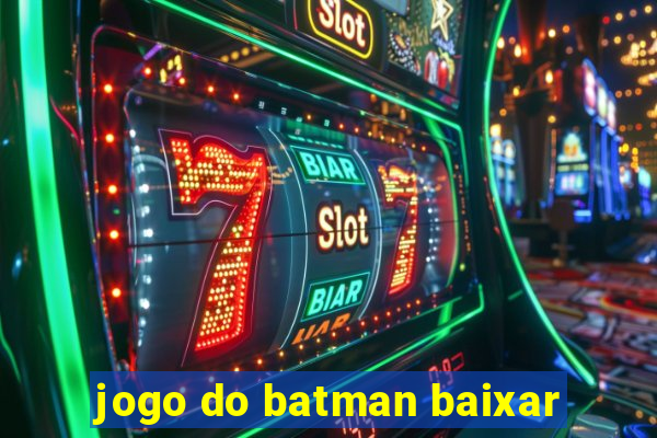 jogo do batman baixar