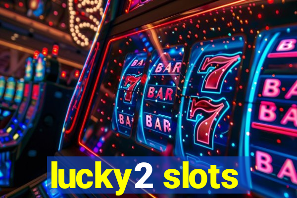 lucky2 slots