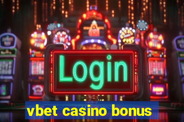 vbet casino bonus