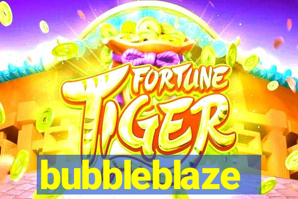 bubbleblaze