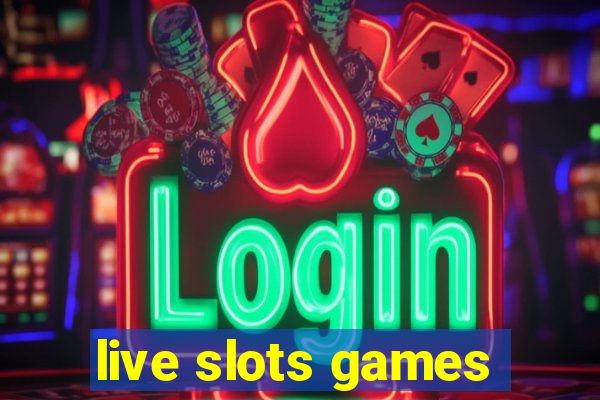 live slots games