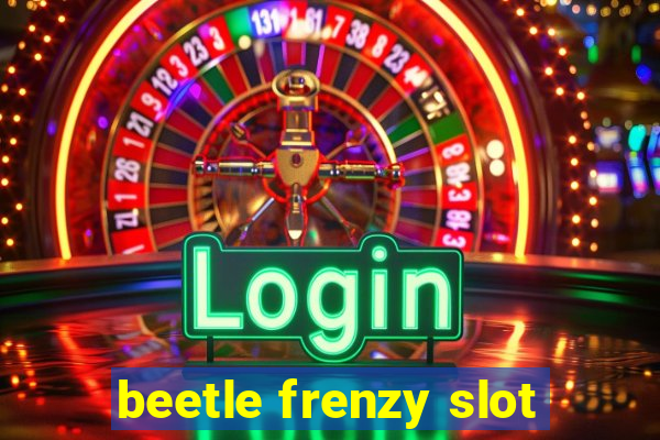 beetle frenzy slot