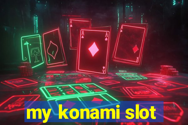 my konami slot