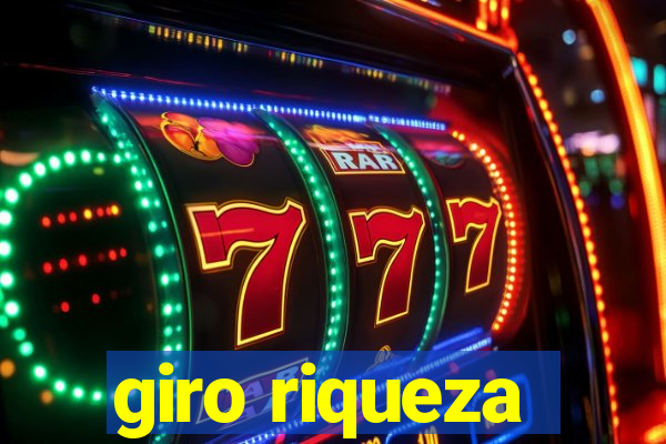 giro riqueza