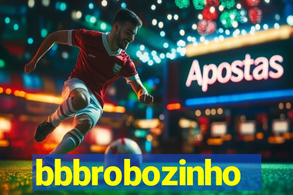 bbbrobozinho