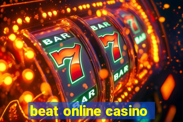 beat online casino