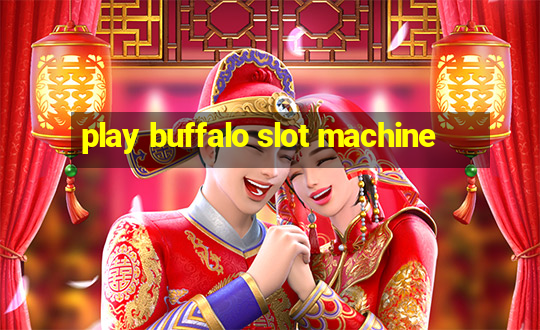 play buffalo slot machine