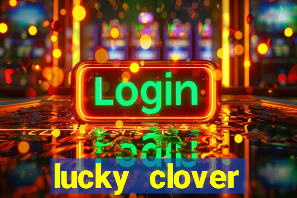 lucky clover bonanza slots