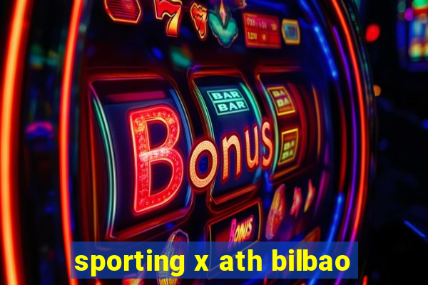 sporting x ath bilbao