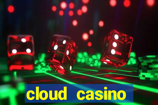 cloud casino welcome bonus