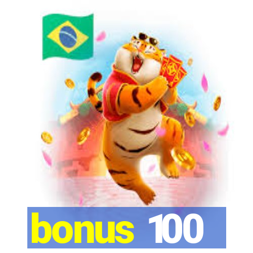 bonus 100