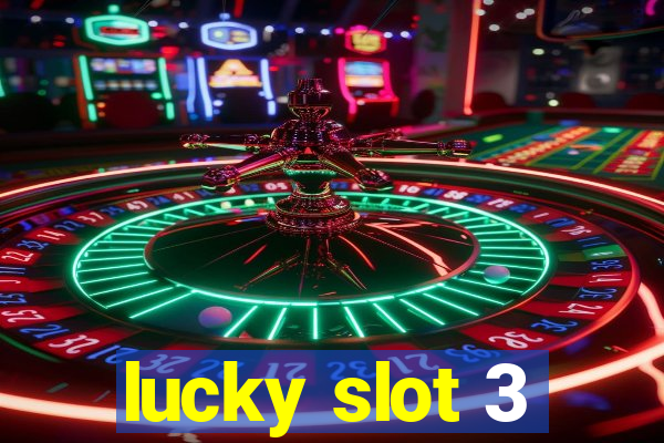 lucky slot 3