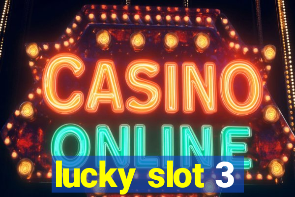 lucky slot 3