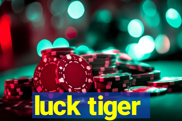 luck tiger