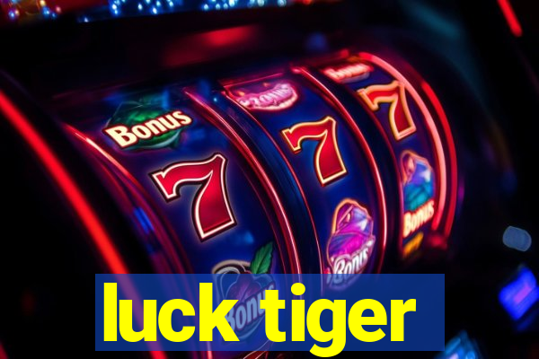 luck tiger