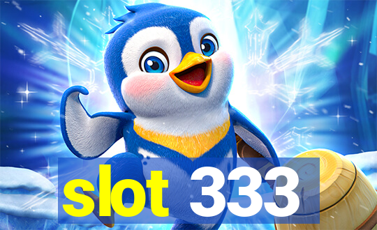 slot 333