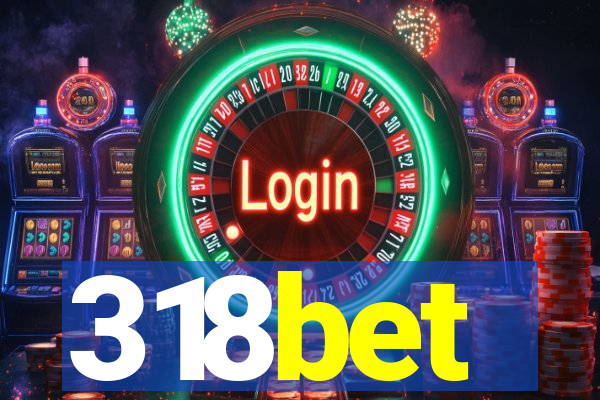 318bet