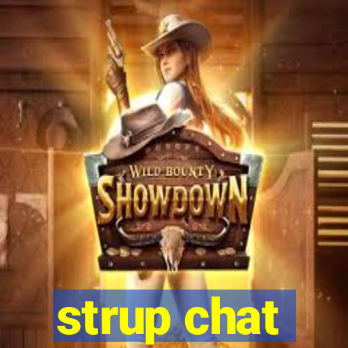 strup chat