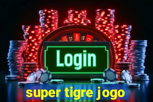 super tigre jogo