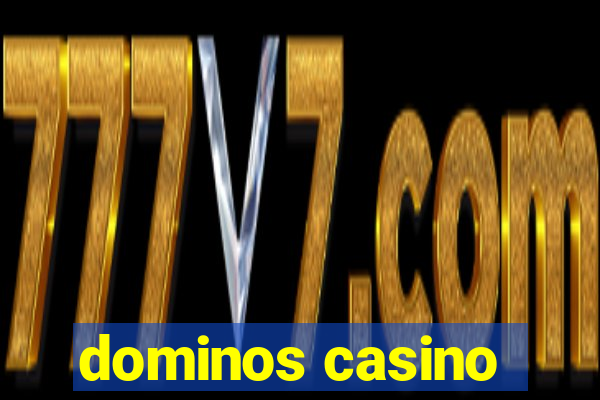 dominos casino