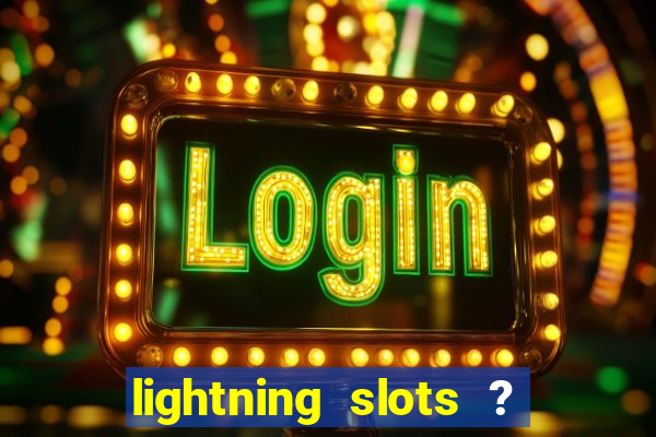 lightning slots ? cash casino