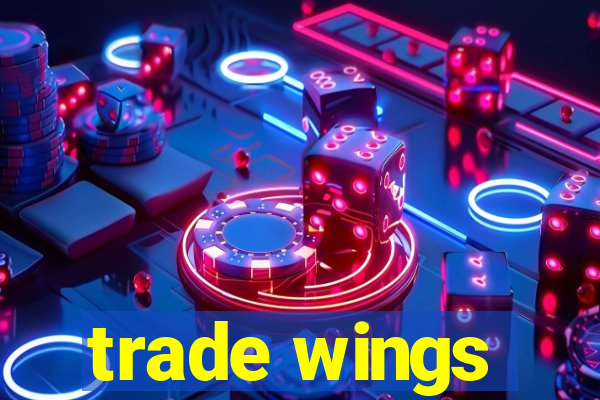 trade wings