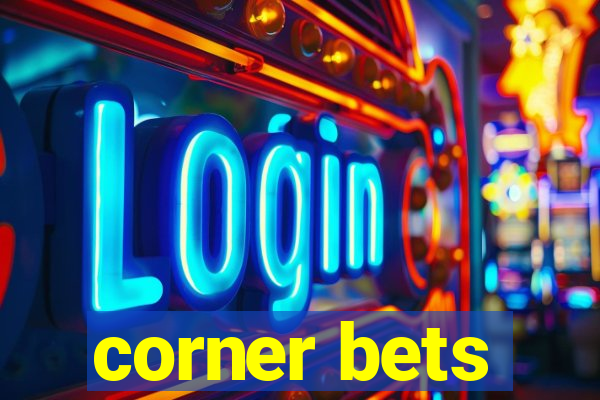 corner bets