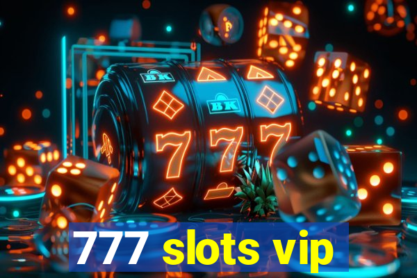 777 slots vip