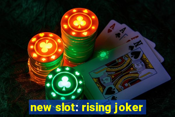 new slot: rising joker