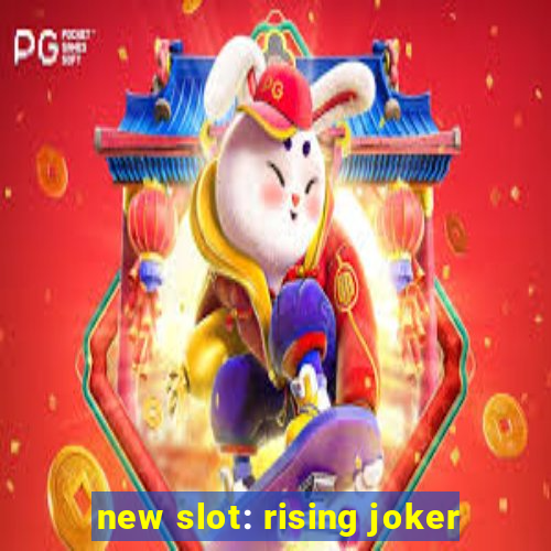 new slot: rising joker