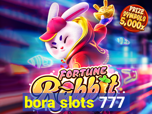 bora slots 777