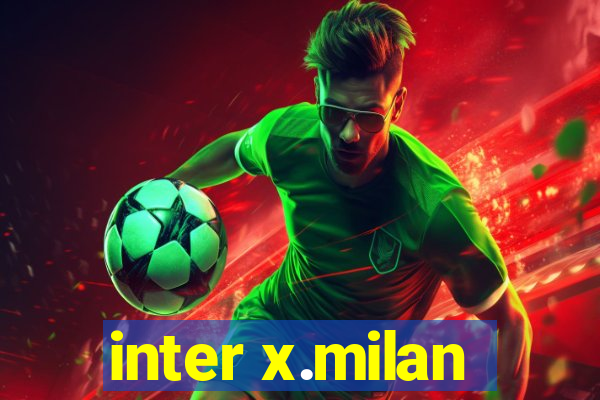 inter x.milan