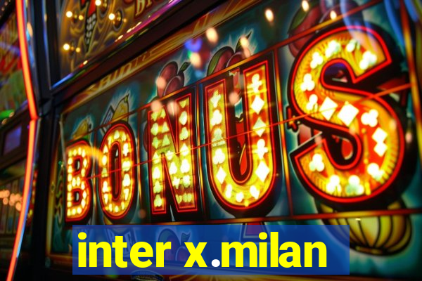 inter x.milan