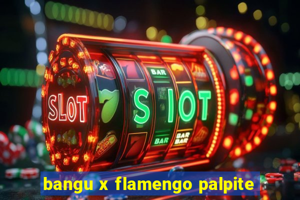 bangu x flamengo palpite