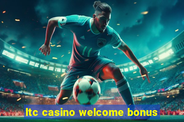 ltc casino welcome bonus