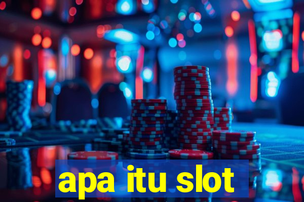 apa itu slot