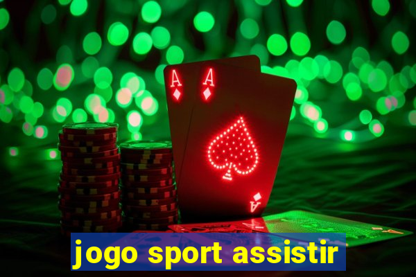 jogo sport assistir