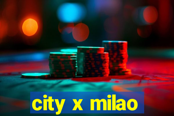 city x milao