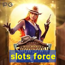 slots force