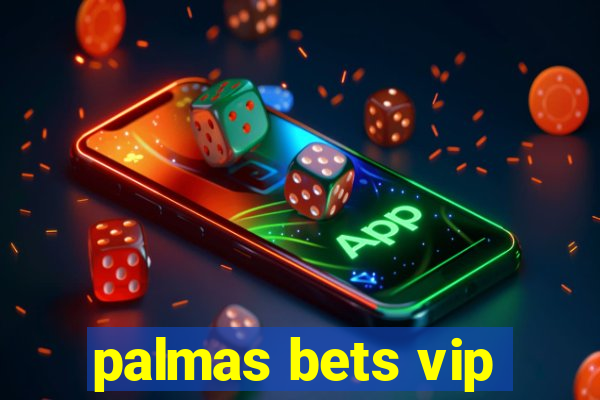 palmas bets vip