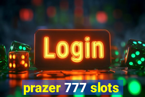 prazer 777 slots