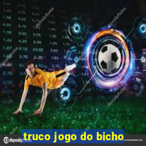 truco jogo do bicho