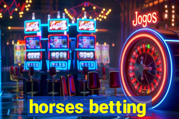 horses betting