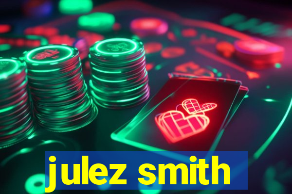 julez smith