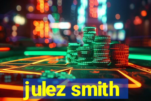 julez smith